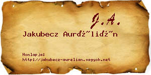 Jakubecz Aurélián névjegykártya